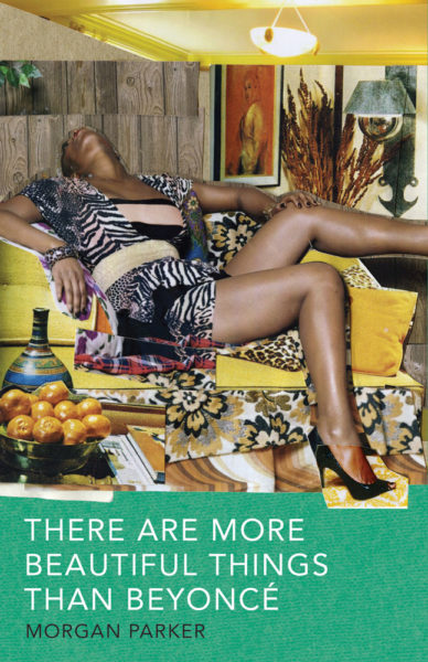 there are more beautiful things than beyoncé by morgan parker there are more beautiful things than beyoncé by morgan parker
